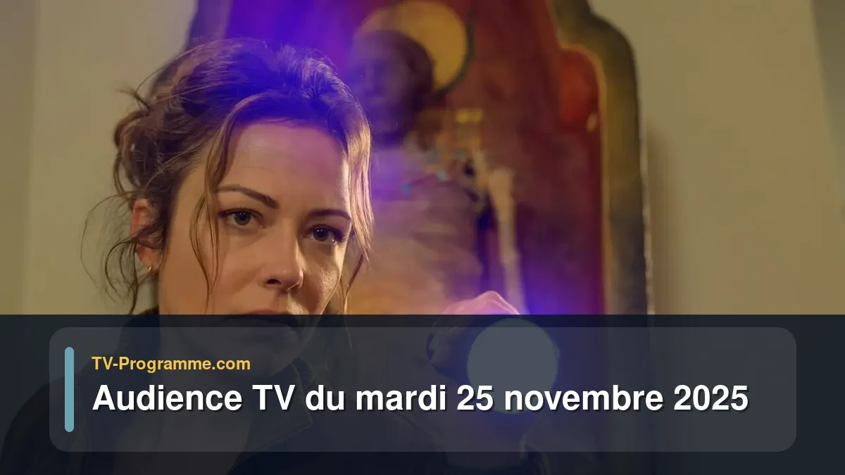 Audience TV du Mardi 25 novembre 2025