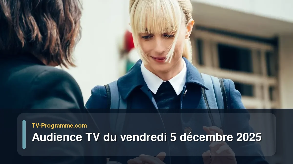 Audience TV du Vendredi 5 décembre 2025