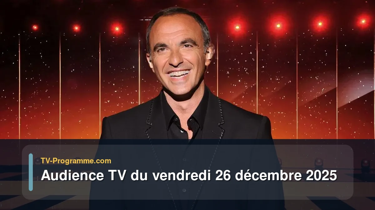 Audiences TV et audimat en prime time du Vendredi 26 décembre 2025
