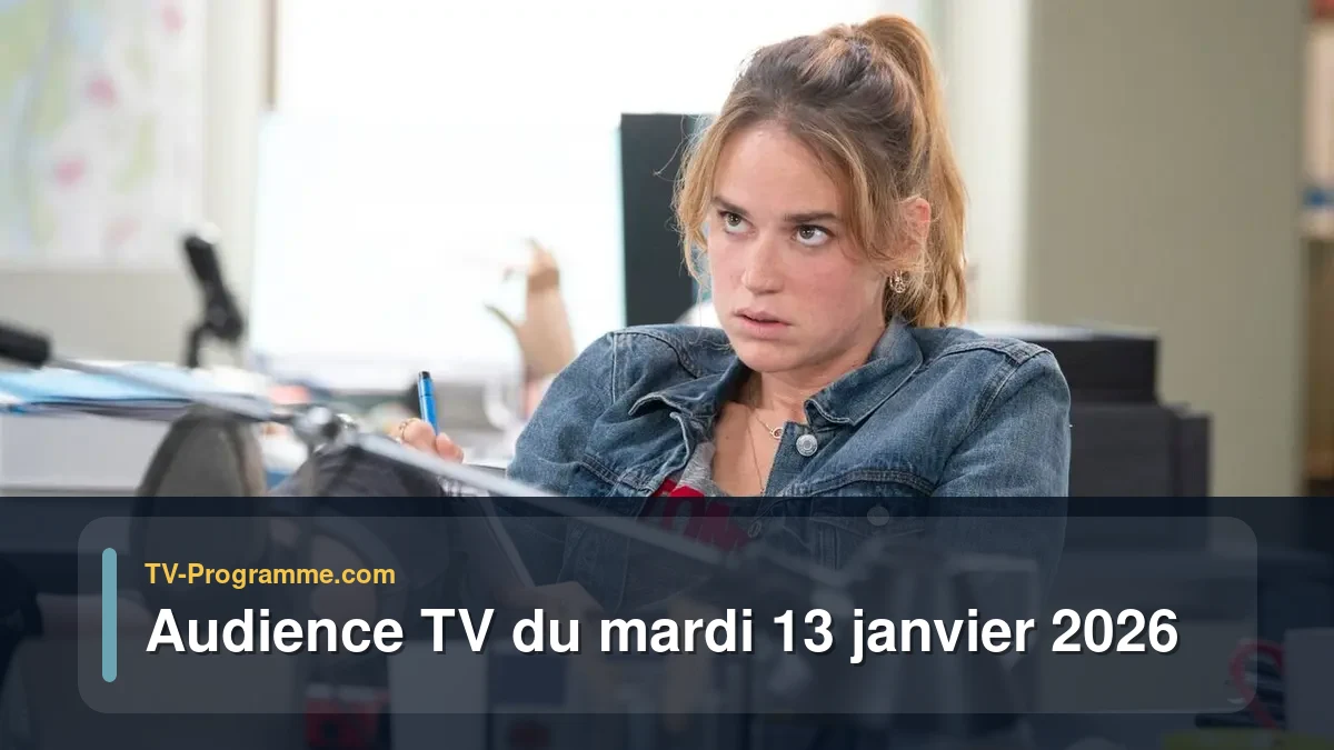 Audience TV du Mardi 13 janvier 2026