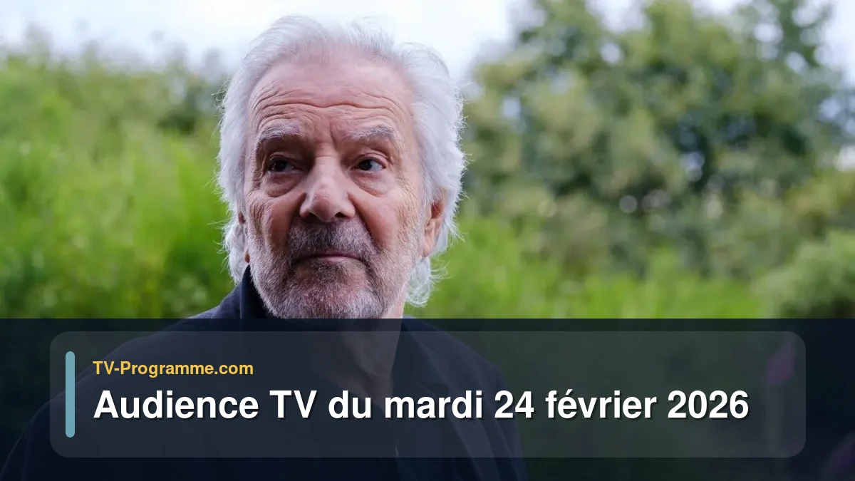 Audiences TV et audimat en prime time du Mardi 24 février 2026