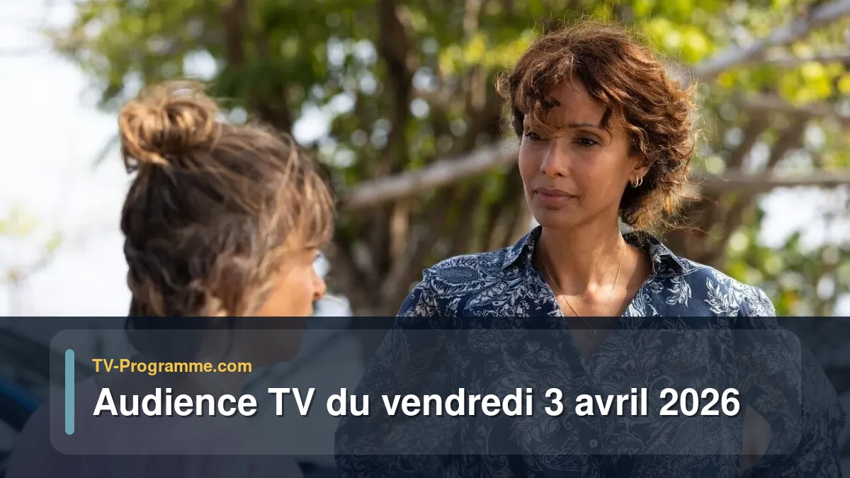 Audience TV du Vendredi 3 avril 2026