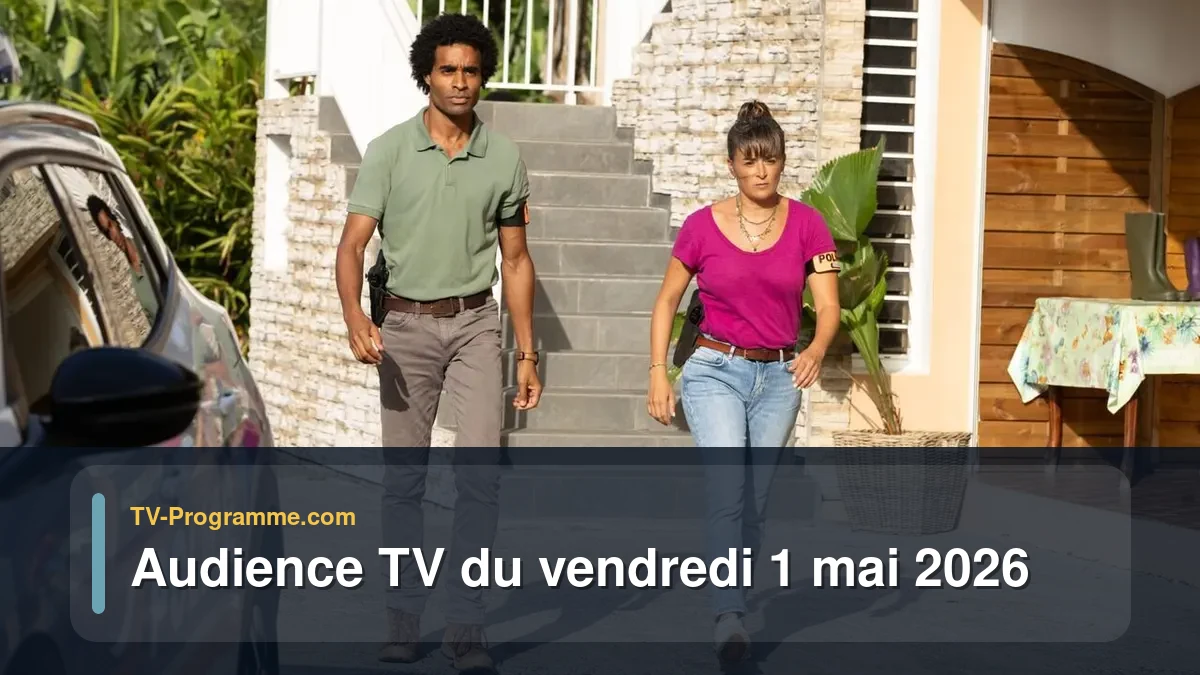 Audience TV du Vendredi 1 mai 2026