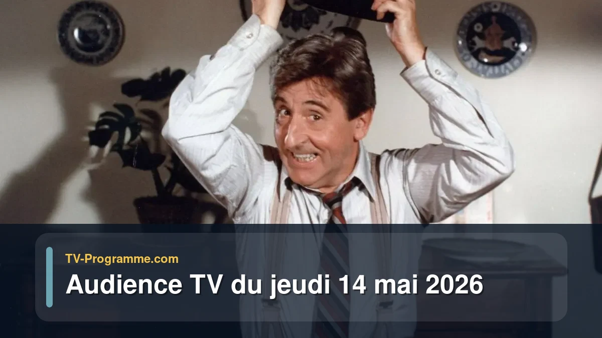 Audience TV du Jeudi 14 mai 2026