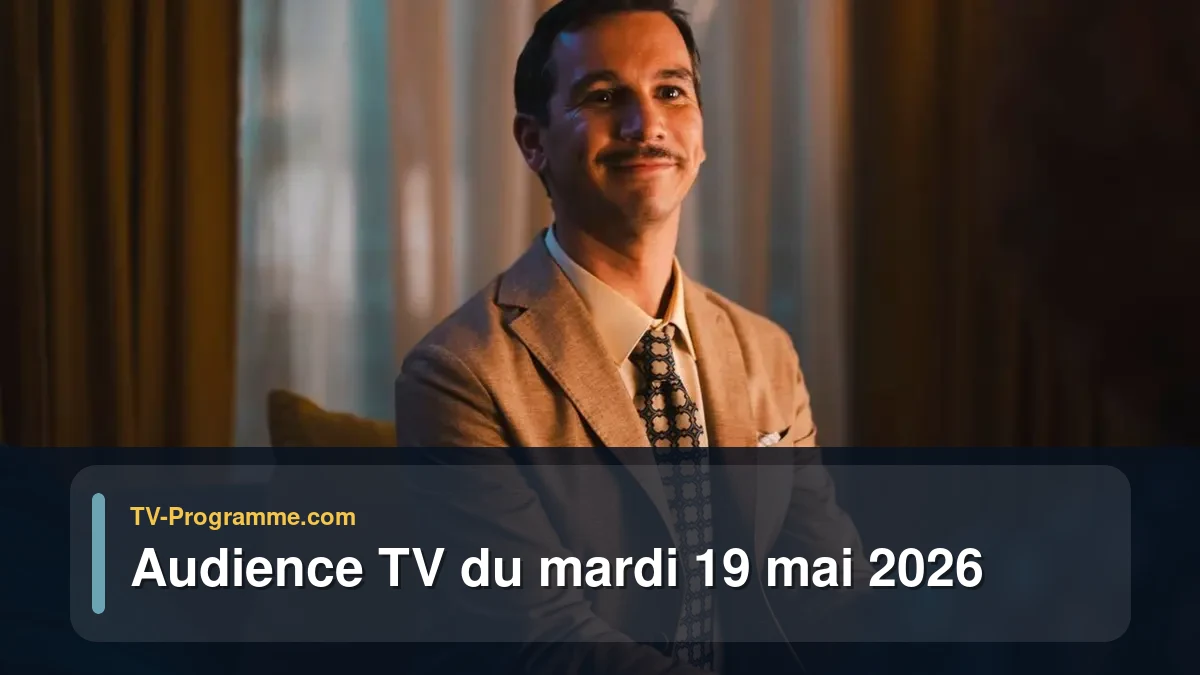 Audience TV du Mardi 19 mai 2026