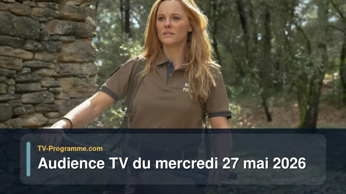 Audience TV du Mercredi 27 mai 2026
