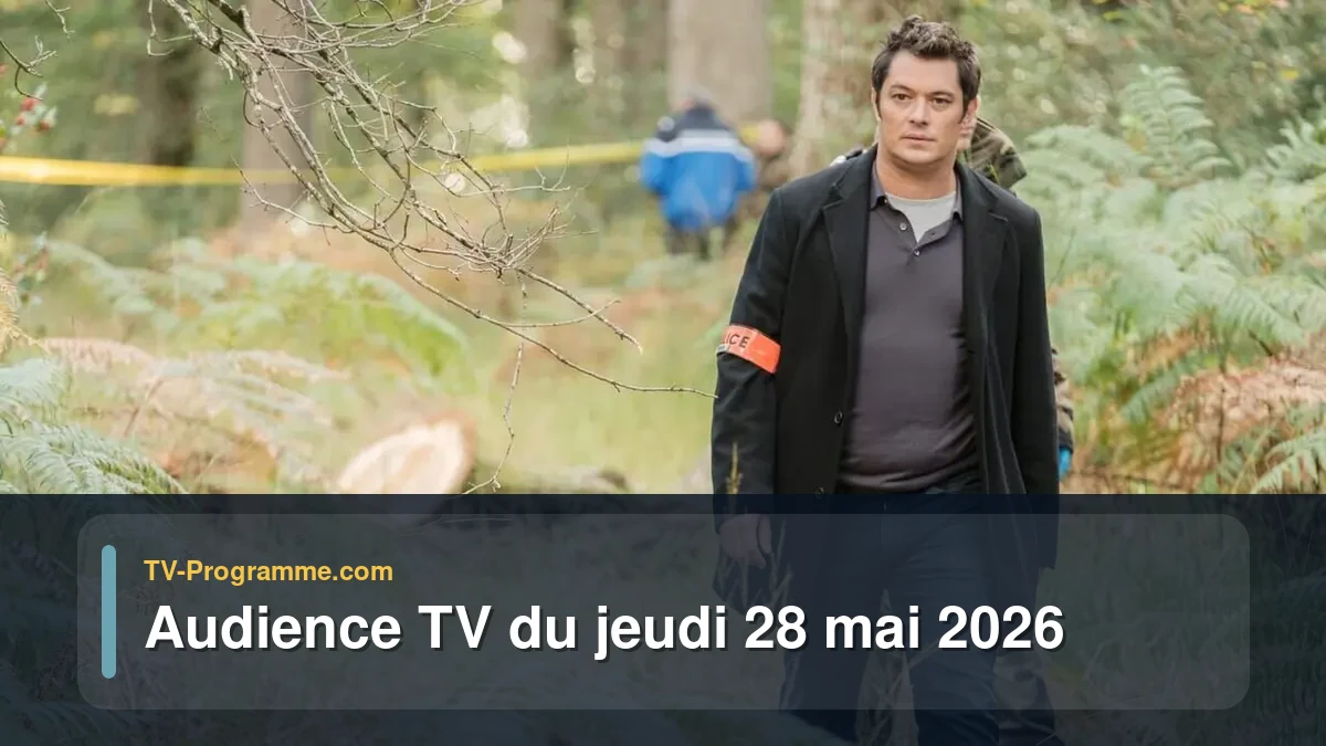 Audience TV du Jeudi 28 mai 2026