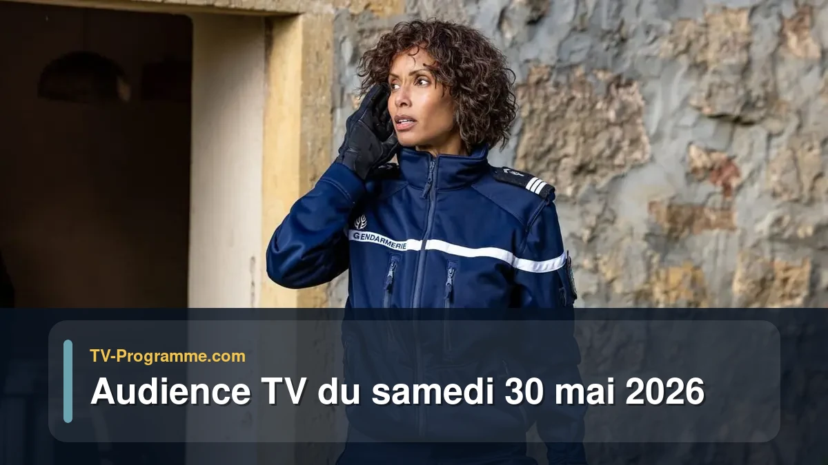 Audiences TV et audimat en prime time du Samedi 30 mai 2026