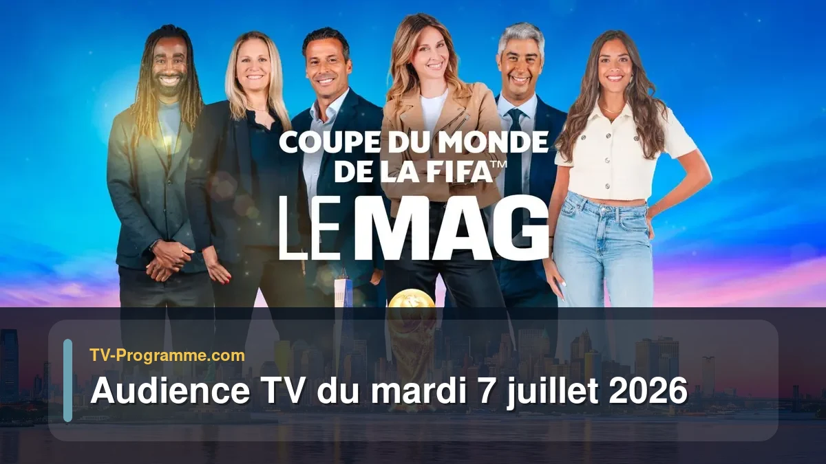 Audiences TV et audimat en prime time du Mardi 7 juillet 2026