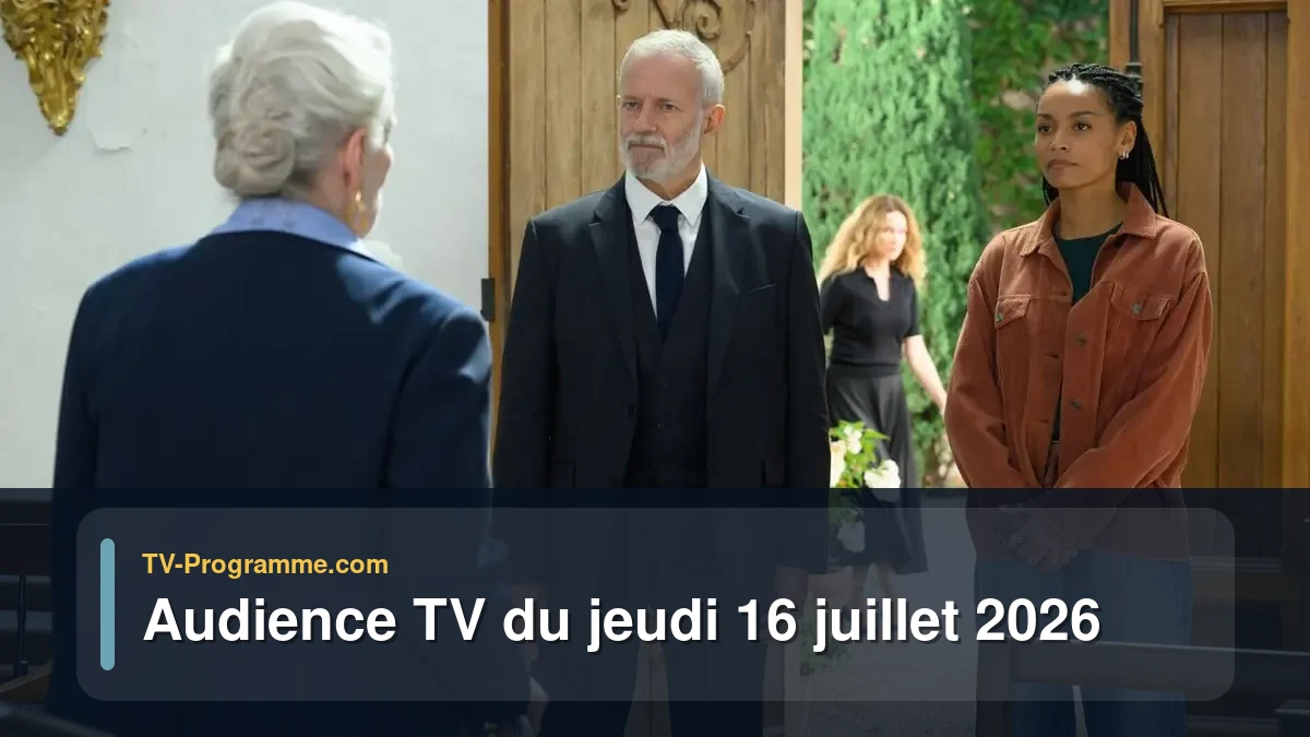 Audiences TV et audimat en prime time du Jeudi 16 juillet 2026