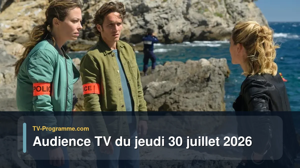 Audience TV du Jeudi 30 juillet 2026