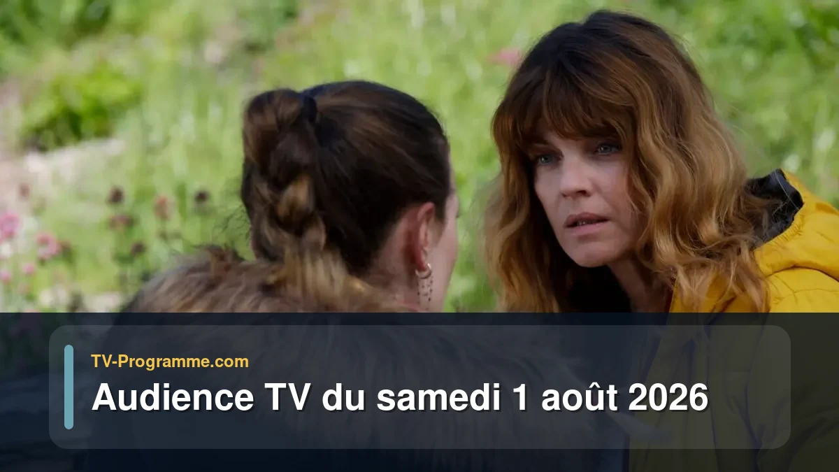 Audience TV du Samedi 1 août 2026