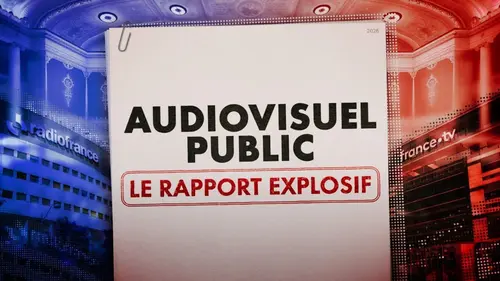 Audiovisuel public : le rapport explosif