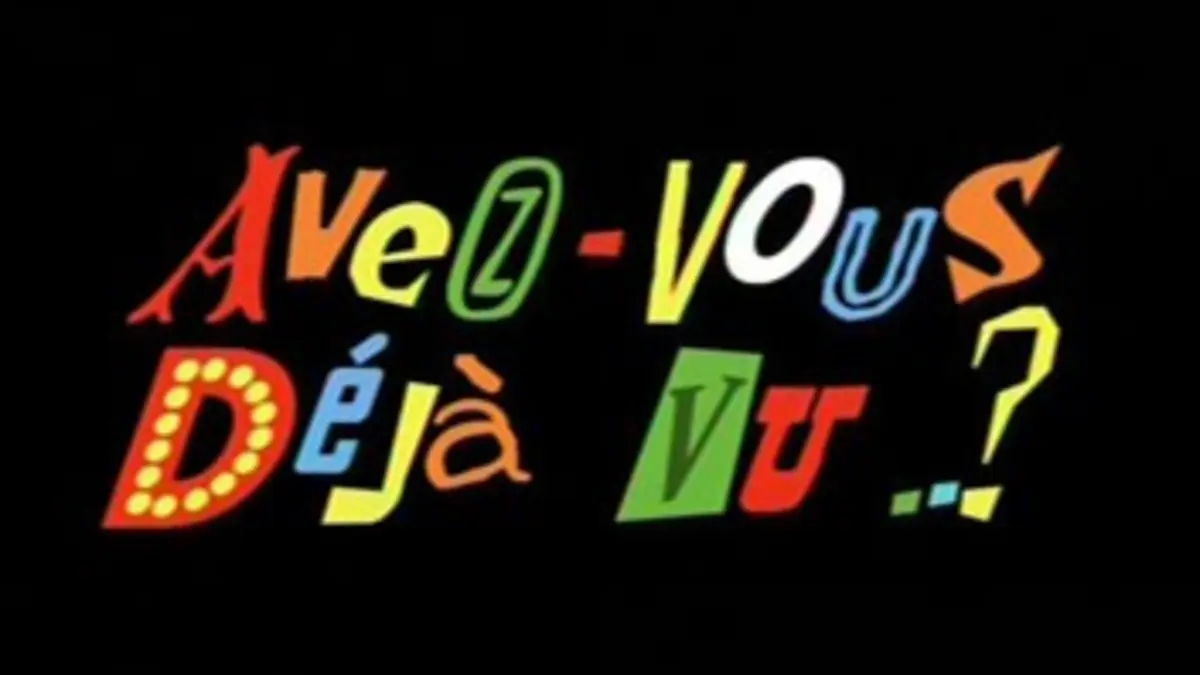 Avez-vous déjà vu ?