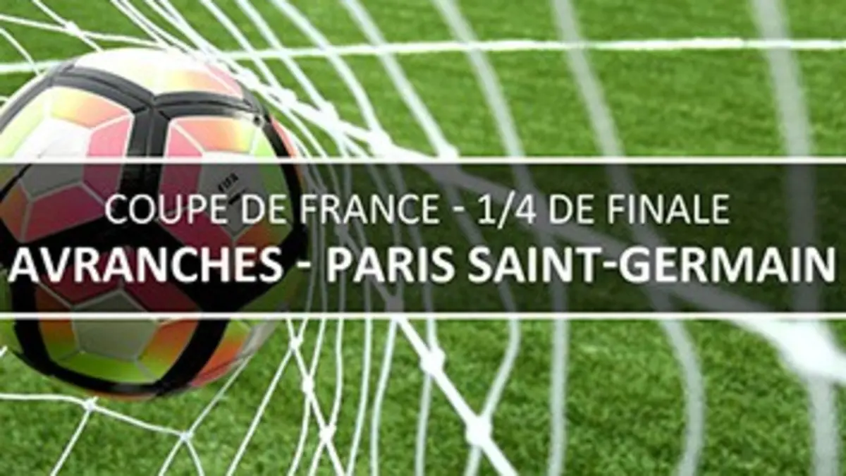 Avranches (Nat) / Paris-SG (L1) Football Coupe de France 2016/2017