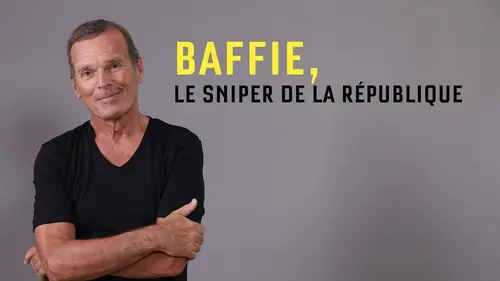 Baffie, le sniper de la République