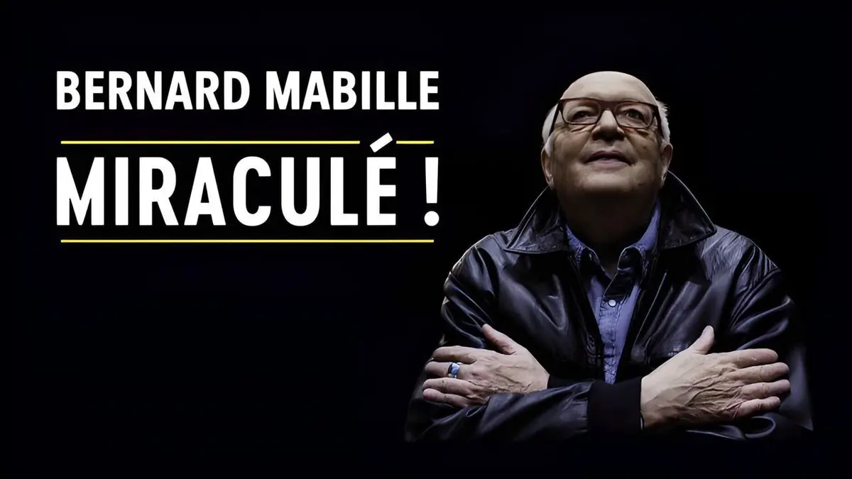 Bernard Mabille : Miraculé !