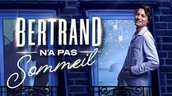 Bertrand n'a pas sommeil