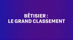 Bêtisier : le grand classement