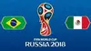 Brésil / Mexique Football Coupe du monde 2018