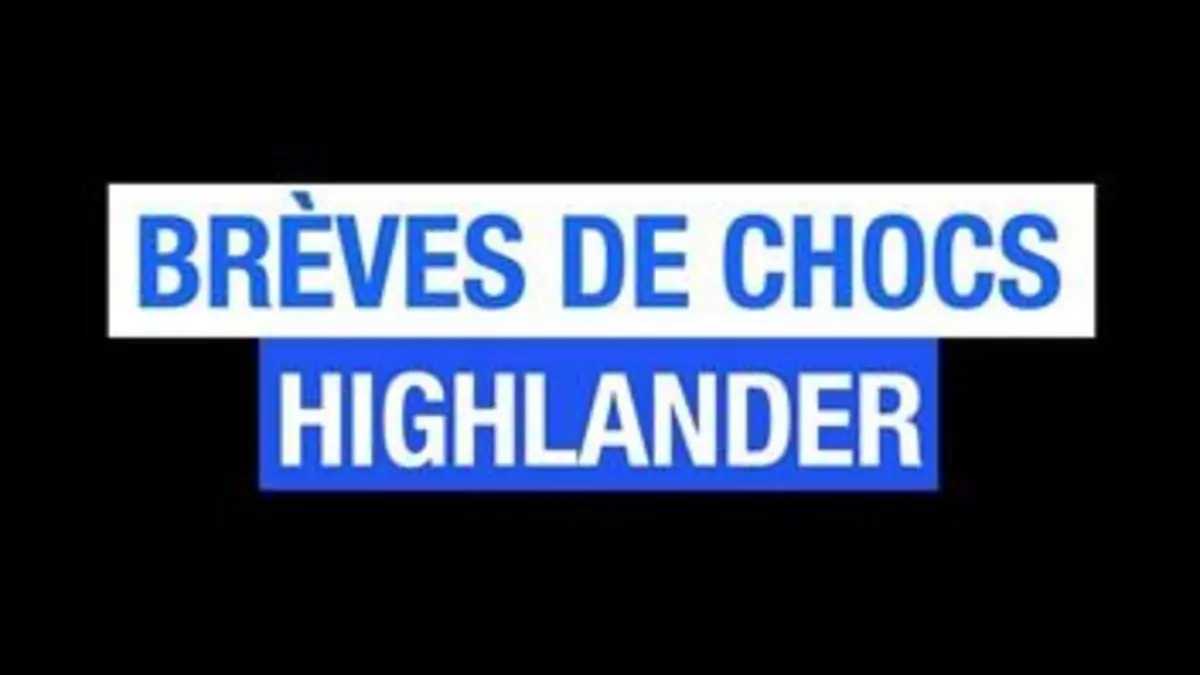 Brèves de Chocs Highlander
