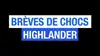 Brèves de Chocs Highlander (2018)
