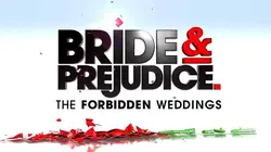 Bride & Prejudice: The Forbidden Weddings
