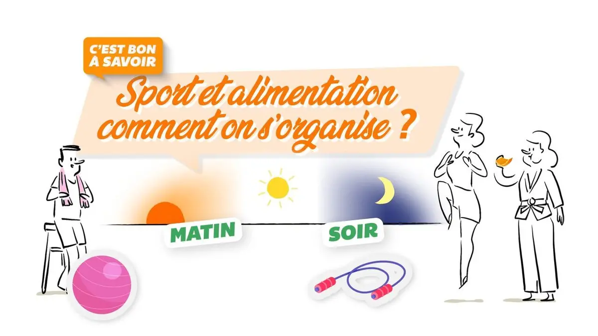 C'est bon à savoir Sport et alimentation, on s'organise comment ?