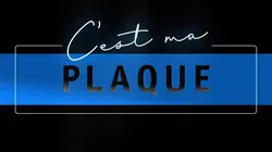 C'est ma plaque