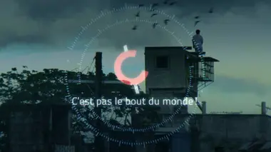 C'est pas le bout du monde