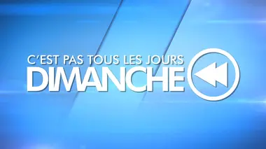 C'est pas tous les jours dimanche
