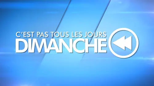 Épisodes de C'est pas tous les jours dimanche