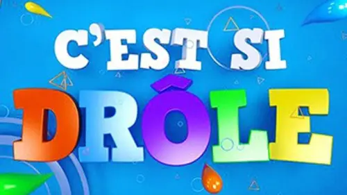 C'est si drôle 2e partie