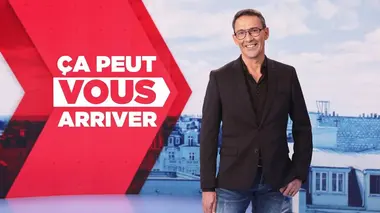 Ça peut vous arriver chez vous