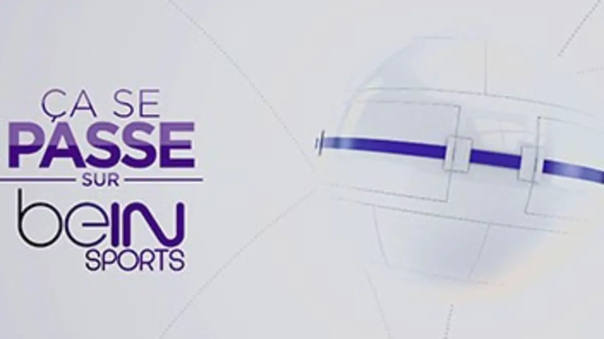 Ça se passe sur beIN SPORTS (passage à l'heure d'été)