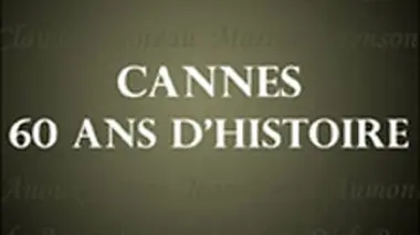 Cannes, 60 ans d'histoires