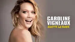 Sur Téva à 22h50 : Caroline Vigneaux quitte la robe