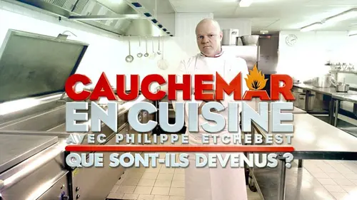 Cauchemar en cuisine : que sont-ils devenus? Bellegarde / Marseille