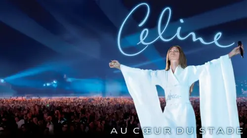 Céline Dion : Au coeur du stade