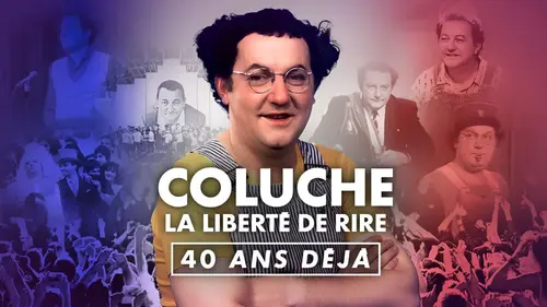 Coluche : la liberté de rire, 40 ans déjà
