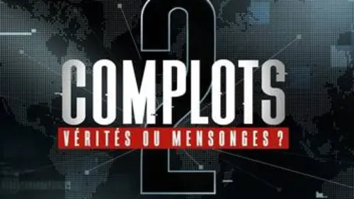 Audiences TV : Complots : vérités ou mensonges ?