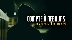 Compte à rebours avant la mort Secrets de banlieue