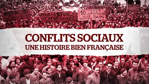 Conflits sociaux : une histoire bien française !