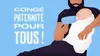 Congé paternité pour tous !