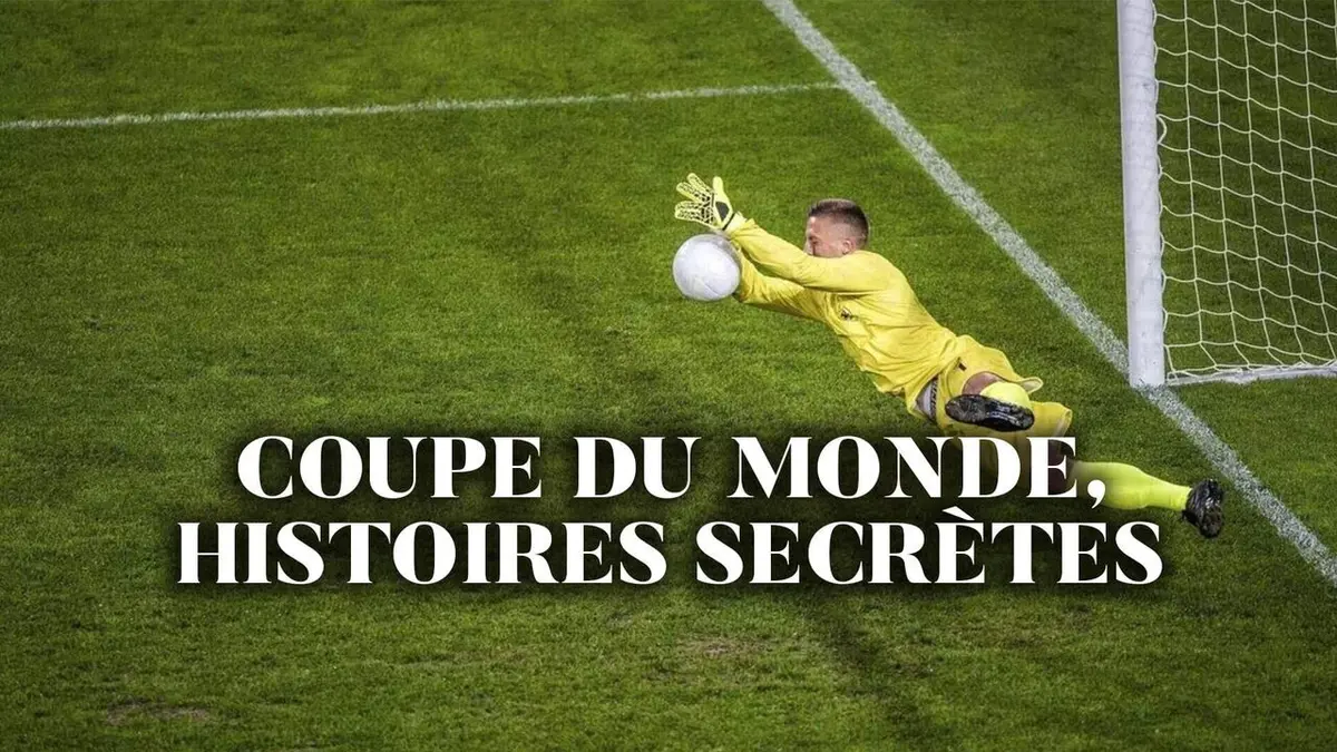 Épisodes de Coupe du monde, histoires secrètes