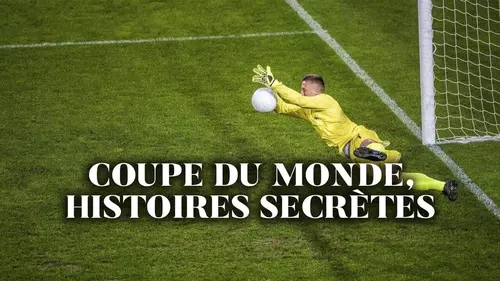 Coupe du monde, histoires secrètes
