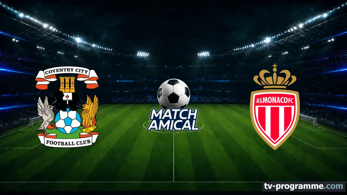 Coventry City / Monaco Football Match amical 2026