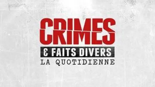 Crimes et faits divers: la quotidienne Emission 442