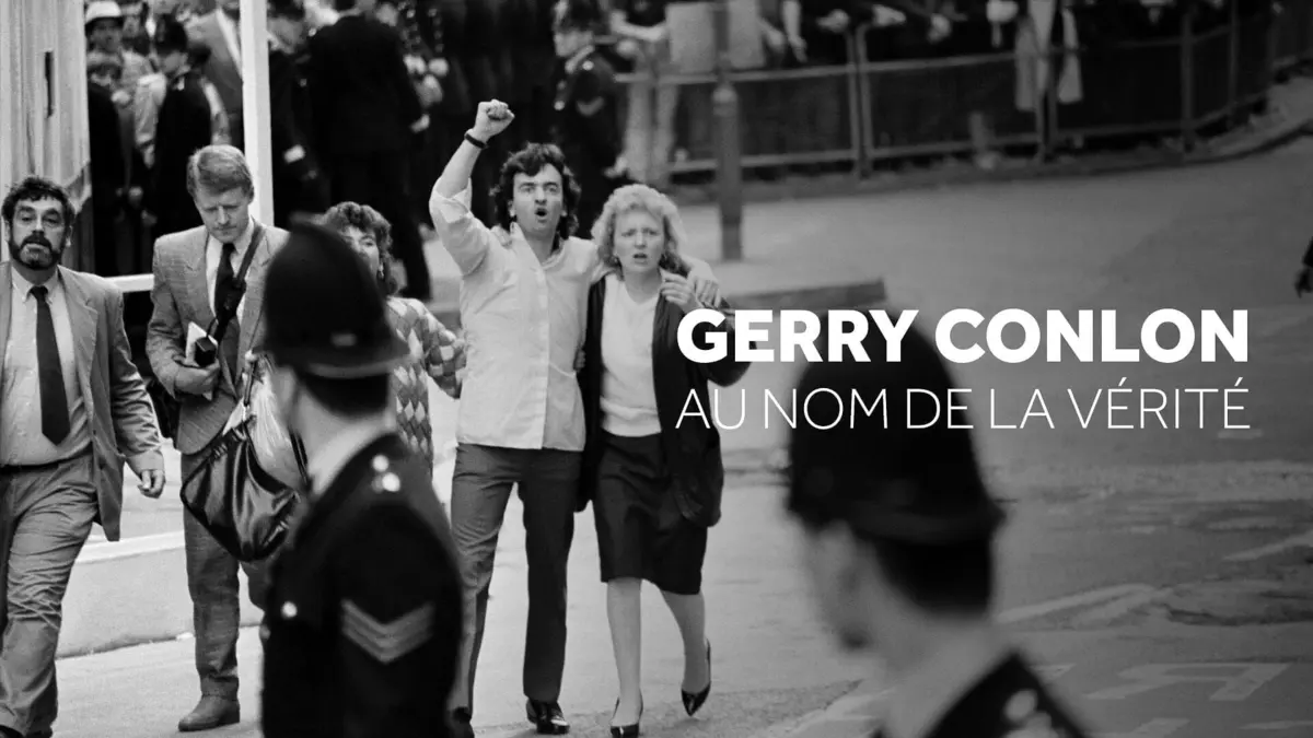 D'après une histoire vraie Gerry Conlon, au nom de la vérité