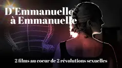 Sur France 5 à 21h05 : D'Emmanuelle à Emmanuelle, deux films au coeur de deux révolutions sexuelles